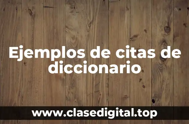 Ejemplos de citas de diccionario
