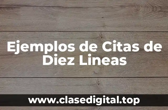 Ejemplos de Citas de Diez Lineas