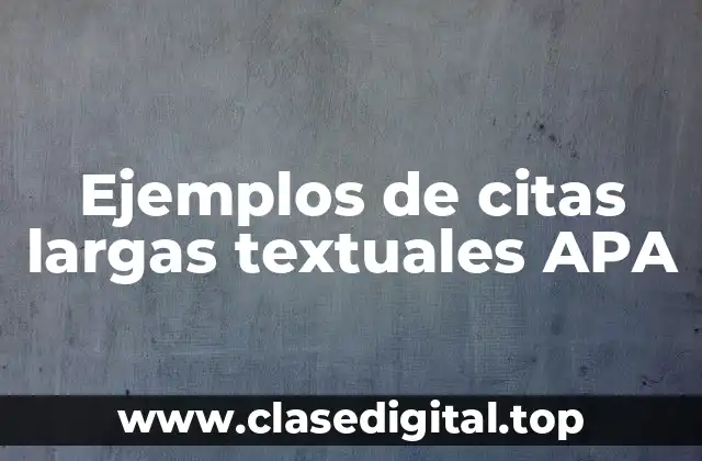 Ejemplos de citas largas textuales APA