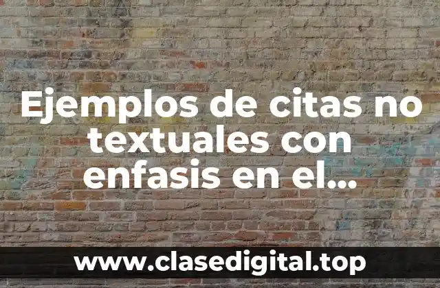 Ejemplos de citas no textuales con enfasis en el contenido