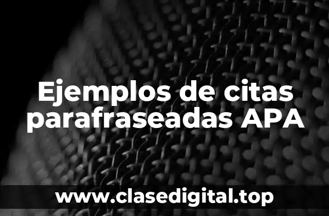 Ejemplos de citas parafraseadas APA