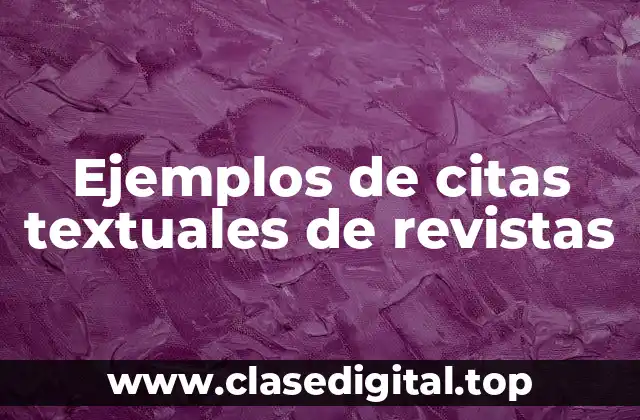 Ejemplos de citas textuales de revistas