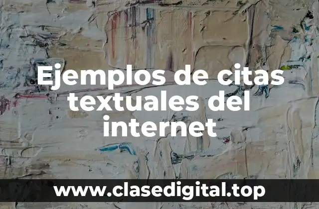 Ejemplos de citas textuales del internet