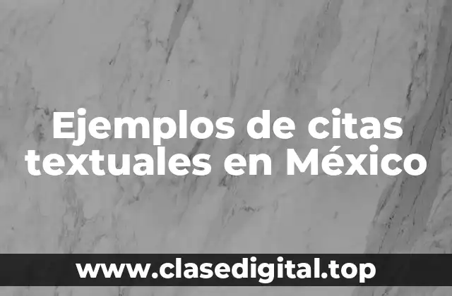Ejemplos de citas textuales en México