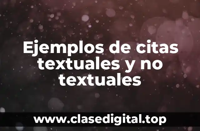 Ejemplos de citas textuales y no textuales