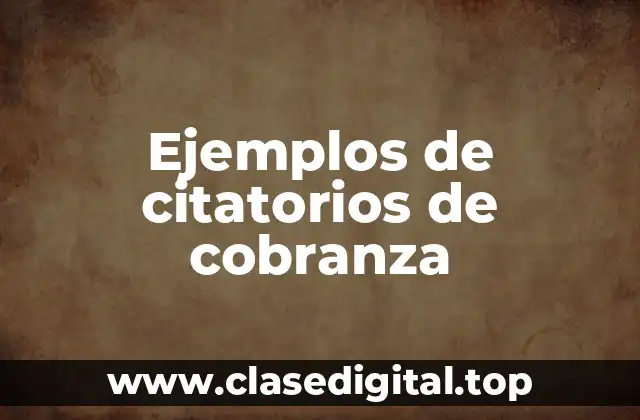 Ejemplos de citatorios de cobranza