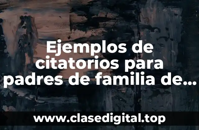 Ejemplos de citatorios para padres de familia de preescolar