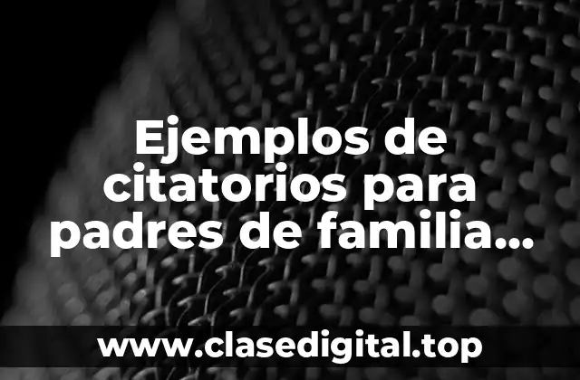 Ejemplos de citatorios para padres de familia sobre conducta
