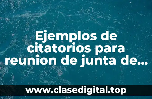 Ejemplos de citatorios para reunion de junta de colonia