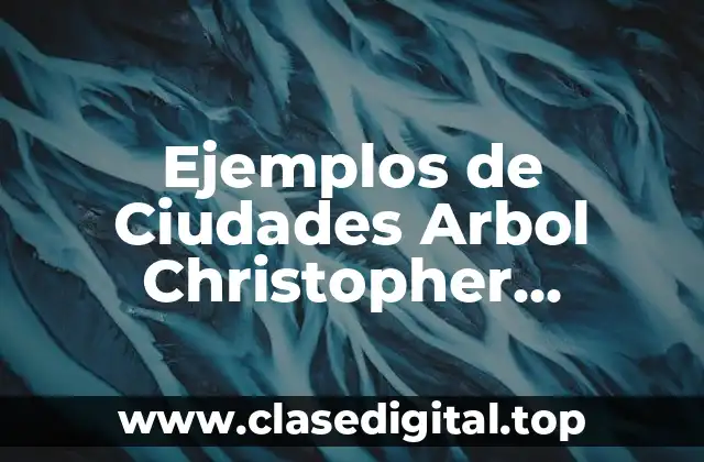 Ejemplos de Ciudades Arbol Christopher Alexander y Significado