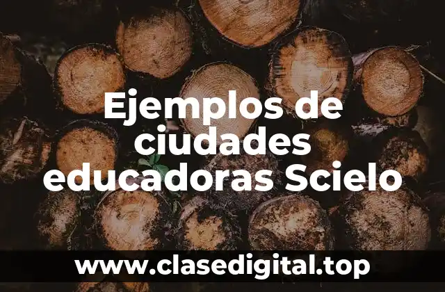 Ejemplos de ciudades educadoras Scielo
