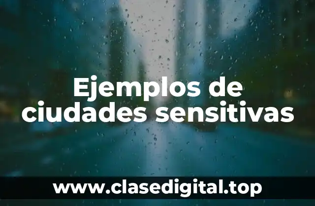 Ejemplos de ciudades sensitivas