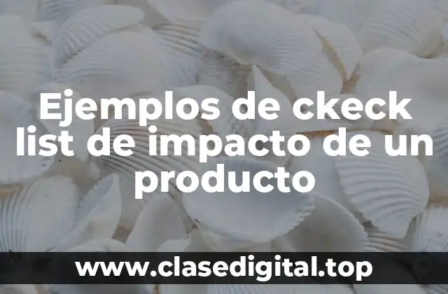 Ejemplos de ckeck list de impacto de un producto