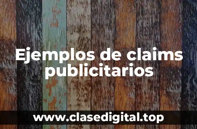 Ejemplos de claims publicitarios