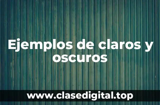 Ejemplos de claros y oscuros