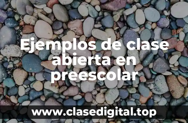 Ejemplos de clase abierta en preescolar
