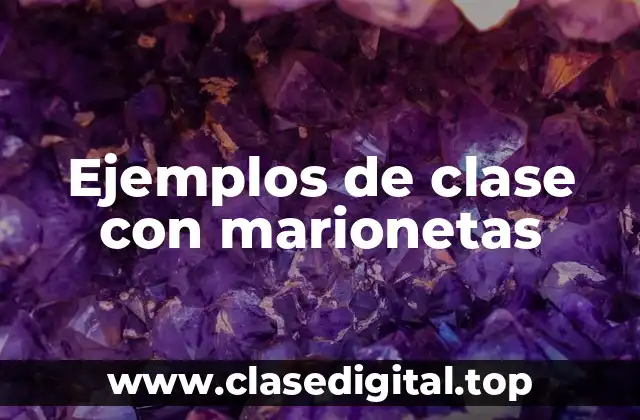 Ejemplos de clase con marionetas