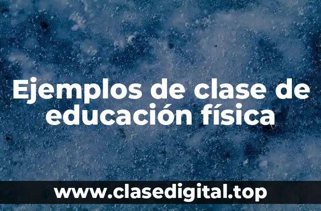 Ejemplos de clase de educación física