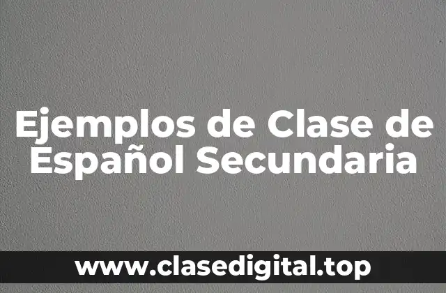 Ejemplos de Clase de Español Secundaria
