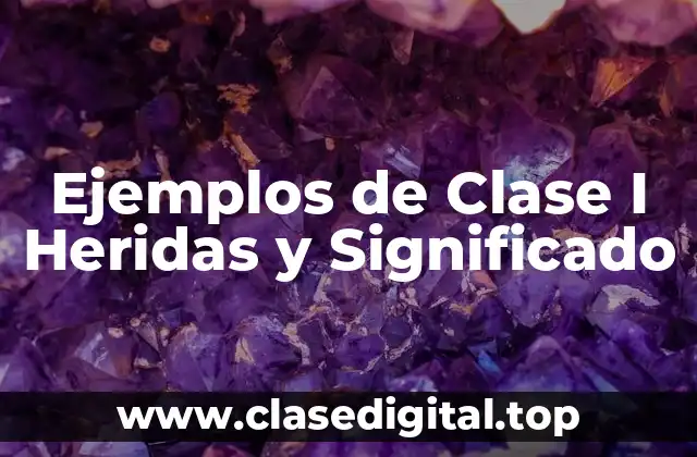 Ejemplos de Clase I Heridas