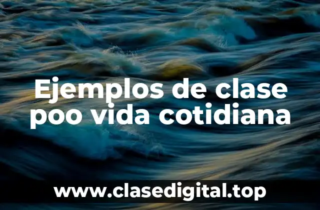 Ejemplos de clase poo vida cotidiana