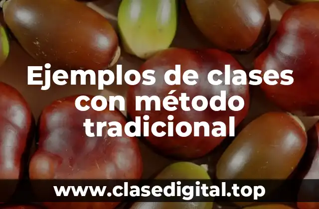 Ejemplos de clases con método tradicional