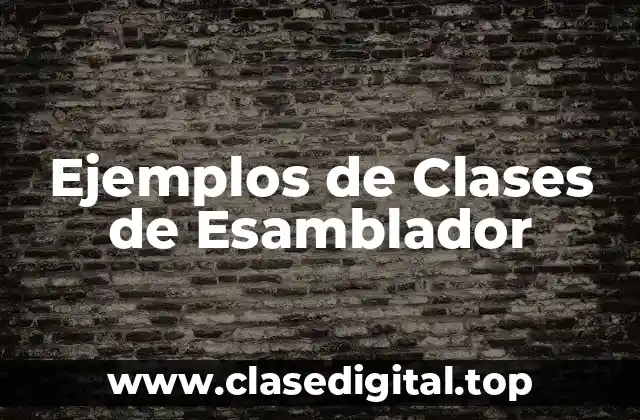 Ejemplos de Clases de Esamblador