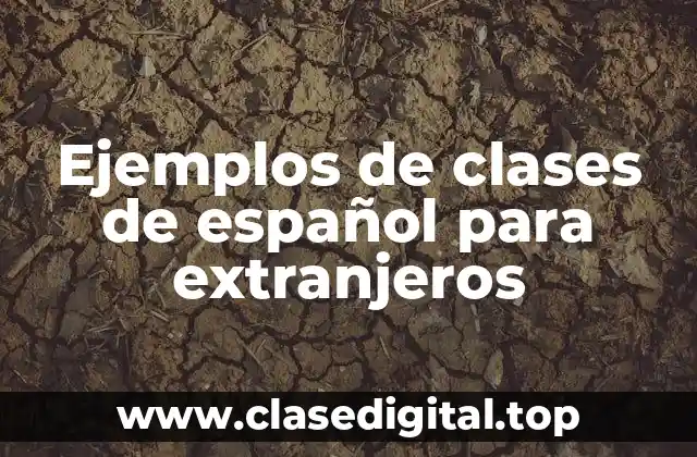 Ejemplos de clases de español para extranjeros