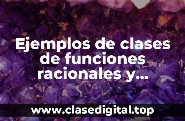 Ejemplos de clases de funciones racionales y Significado