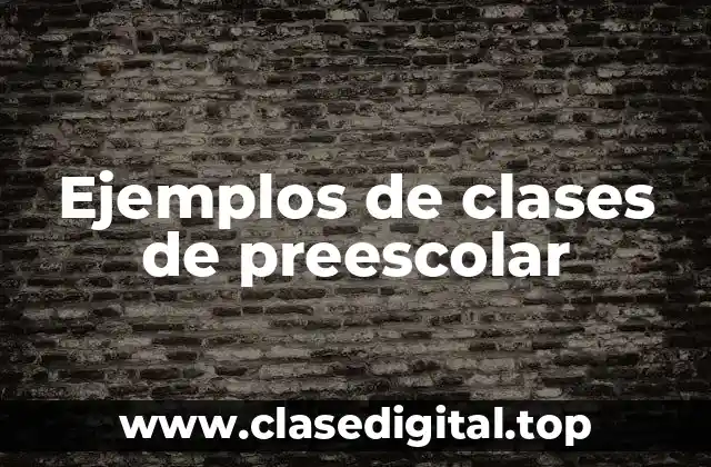 Ejemplos de clases de preescolar