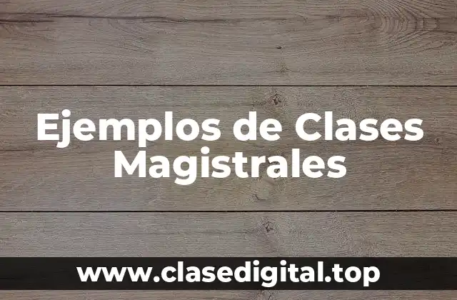 Ejemplos de Clases Magistrales