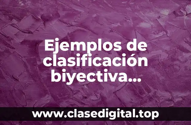 Ejemplos de clasificación biyectiva sobreyectiva inyectiva