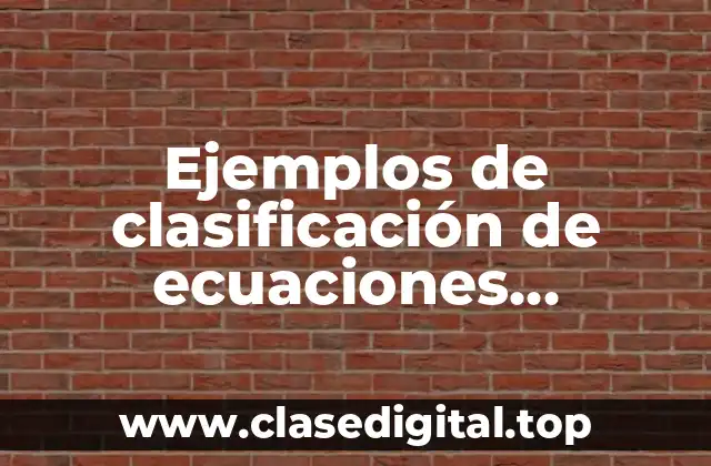 Ejemplos de clasificación de ecuaciones cuadradas