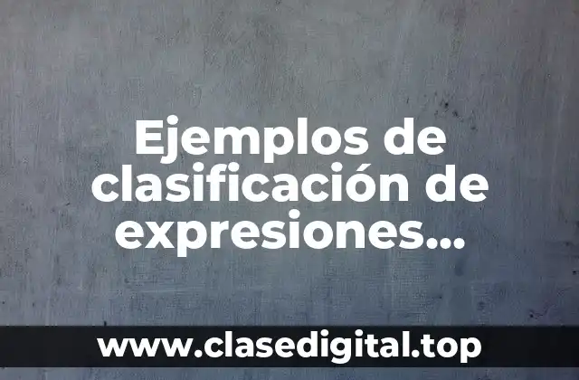 Ejemplos de clasificación de expresiones algebraicas