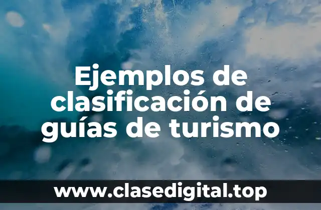 Ejemplos de clasificación de guías de turismo