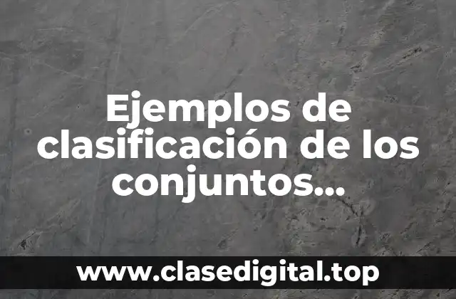 Ejemplos de clasificación de los conjuntos documentales
