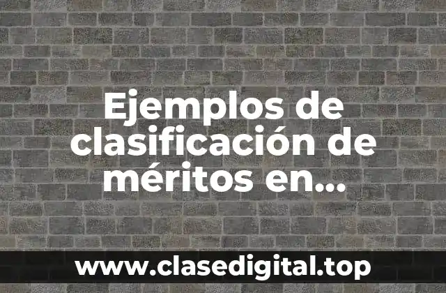 Ejemplos de clasificación de méritos en aceptación en RH