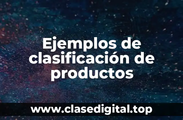 Ejemplos de clasificación de productos