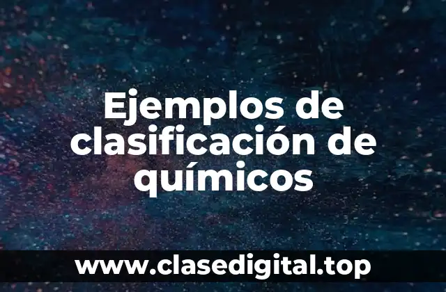 Ejemplos de clasificación de químicos