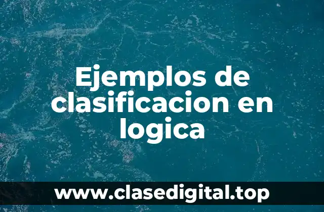 Ejemplos de clasificacion en logica