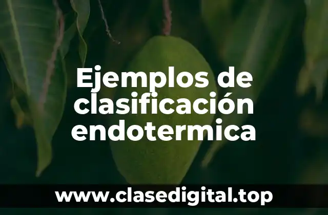 Ejemplos de clasificación endotermica