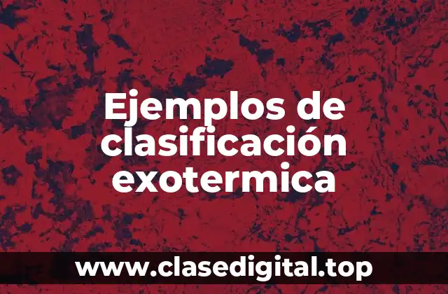Ejemplos de clasificación exotermica