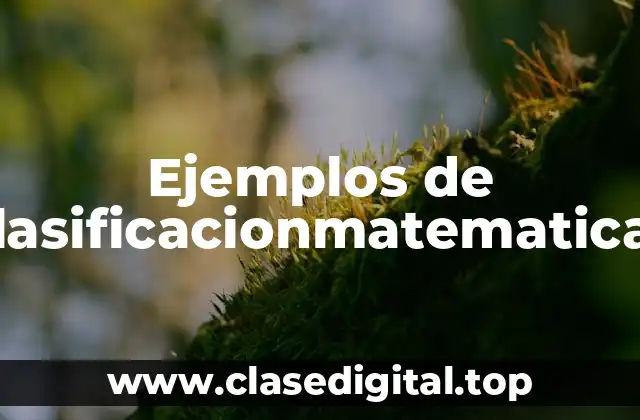 Ejemplos de clasificacionmatematicas