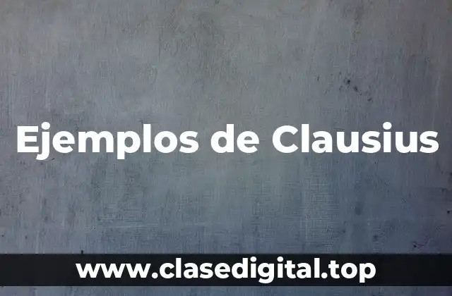 Ejemplos de Clausius