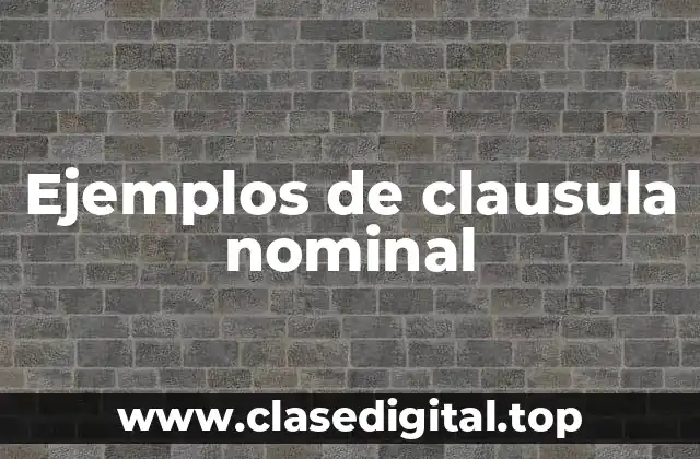 Ejemplos de clausula nominal