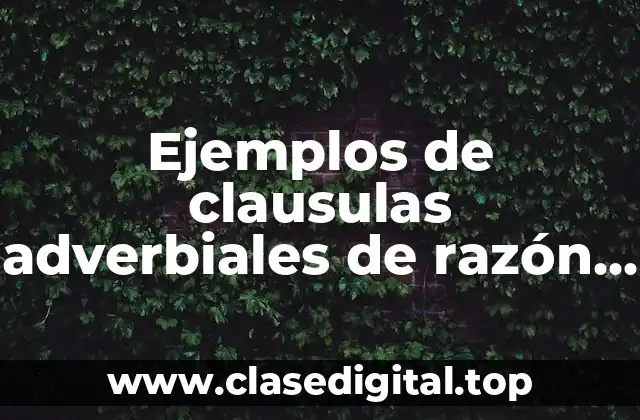Ejemplos de clausulas adverbiales de razón en inglés