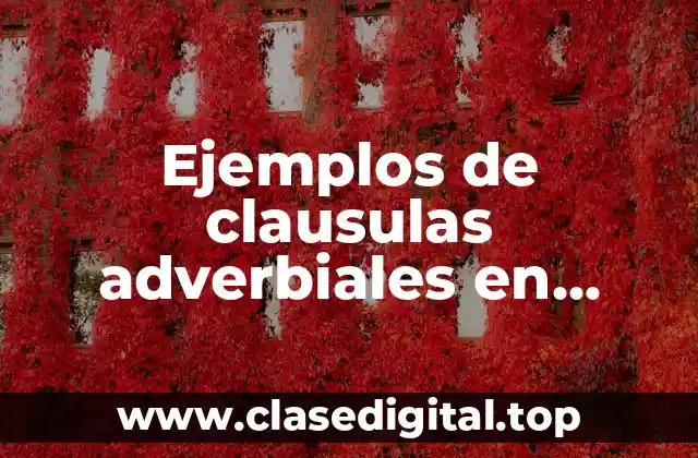 Ejemplos de clausulas adverbiales en inglés