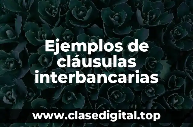 Ejemplos de cláusulas interbancarias