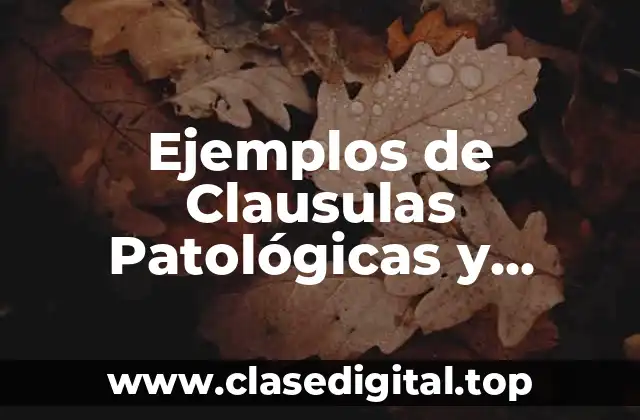 Ejemplos de Clausulas Patológicas y Significado