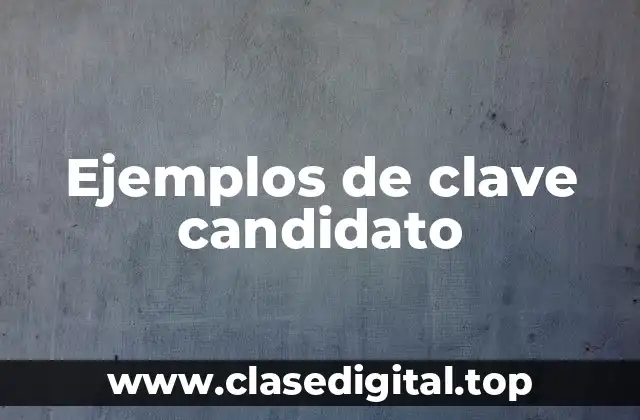 Ejemplos de clave candidato